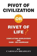 Pivot of Civilization or Rivet of Life? Conflicting Worldviews and Same-Sex Marriage