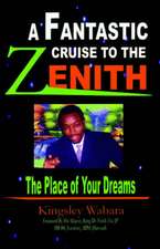 A Fantastic Cruise to the Zenith... the Place of Your Dreams