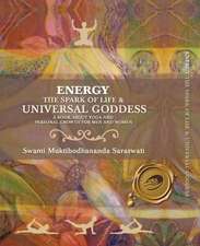 Energy: The Spark of Life & Universal Goddess, a Book about Yoga and Personal Growth for Men and Women