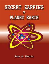 Secret Zapping of Planet Earth