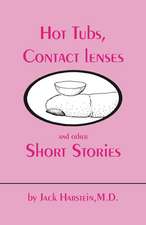 Hot Tubs, Contact Lenses and Other Short Stories