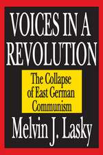 Voices in a Revolution: The Collapse of East German Communism