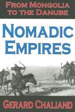 Nomadic Empires: From Mongolia to the Danube