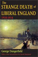 The Strange Death of Liberal England: 1910-1914