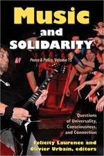 Music and Solidarity: Questions of Universality, Consciousness, and Connection