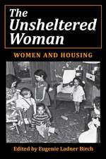 The Unsheltered Woman: Women and Housing