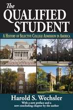 The Qualified Student: A History of Selective College Admission in America