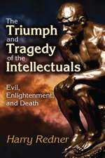 The Triumph and Tragedy of the Intellectuals: Evil, Enlightenment, and Death