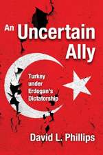 An Uncertain Ally: Turkey under Erdogan's Dictatorship