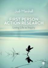 First Person Action Research: Living Life as Inquiry