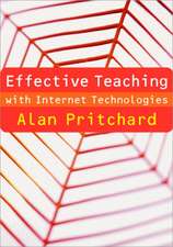 Effective Teaching with Internet Technologies: Pedagogy and Practice