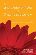 The Legal Foundations of Special Education: A Practical Guide for Every Teacher