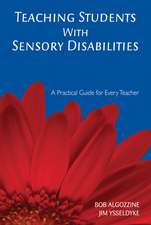 Teaching Students With Sensory Disabilities: A Practical Guide for Every Teacher