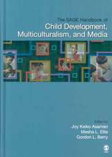 The SAGE Handbook of Child Development, Multiculturalism, and Media