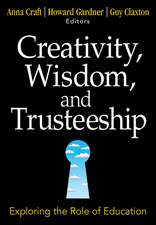 Creativity, Wisdom, and Trusteeship: Exploring the Role of Education