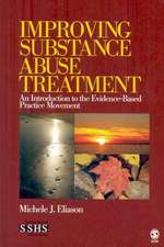 Improving Substance Abuse Treatment: An Introduction to the Evidence-Based Practice Movement