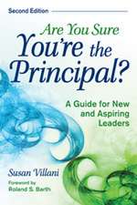 Are You Sure You're the Principal?: A Guide for New and Aspiring Leaders