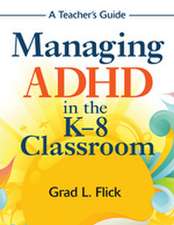 Managing ADHD in the K-8 Classroom