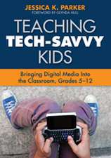 Teaching Tech-Savvy Kids