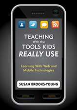 Teaching With the Tools Kids Really Use: Learning With Web and Mobile Technologies