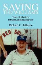 Jaffeson, R: Saving Ted Williams