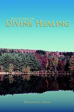 Reflections on Divine Healing