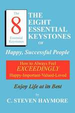 The Eight Essential Keystones of Happy, Successful People