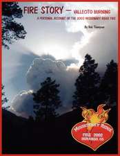 Fire Story - Vallecito Burning