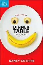 One Year of Dinner Table Devotions & Discussion Starters: 365 Opportunities to Grow Closer to God as a Family