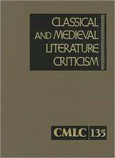 Classical and Medieval Literature Criticism, Volume 135