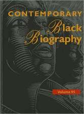 Contemporary Black Biography: Profiles from the International Black Community