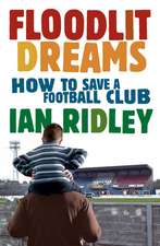 Floodlit Dreams: How to Save a Football Club