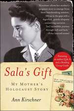 Sala's Gift: My Mother's Holocaust Story