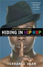 Hiding In Hip Hop: On the Down Low in the Enterntainment Industry - from Music to Hollywood