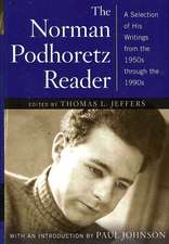 The Norman Podhoretz Reader: A Selection of His Writings from the 1950s through the 1990s