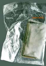 Carrying the Body: A Novel