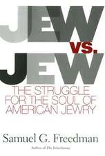 Jew Vs Jew: The Struggle For The Soul Of American Jewry