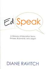 Edspeak: A Glossary of Education Terms, Phrases, Buzzwords, and Jargon