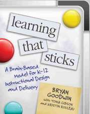 Learning That Sticks: A Brain-Based Model for K-12 Instructional Design and Delivery