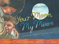 Your Moon, My Moon: A Grandmother's Words to a Faraway Child