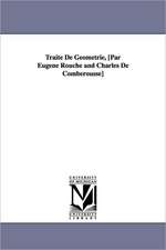 Traite de Geometrie, [Par Eugene Rouche and Charles de Comberousse]