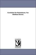 Geschichte Der Rechenkunst, Von Matthaus Sterner.