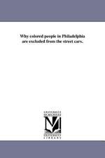 Why Colored People in Philadelphia Are Excluded from the Street Cars.