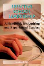 Effective School Leadership: A Handbook for Aspiring and Experienced Leaders