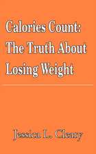 Calories Count: The Truth about Losing Weight