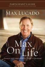 Max on Life Bible Study Participant's Guide