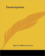 Freeman, M: Emancipation