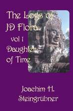 The Logs of Jd Flora: Daughter of Time