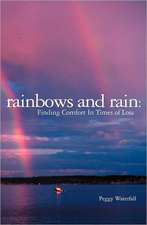 Rainbows and Rain: Finding Comfort in Times of Loss