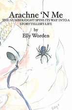 Arachne 'n Me: The Number Eight Spins Its Way Into a Storyteller's Life